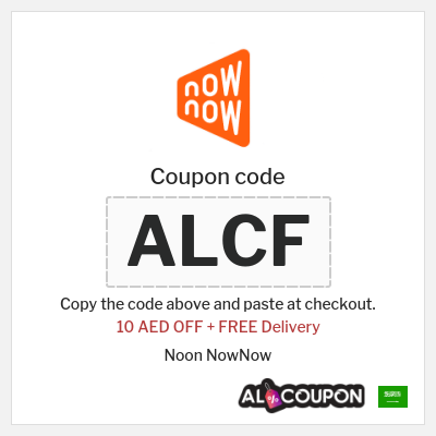 Coupon for Noon NowNow (ALCF) 10 AED OFF + FREE Delivery