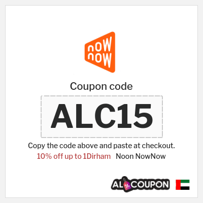 Coupon for Noon NowNow (ALC15) 10% off up to 1Dirham