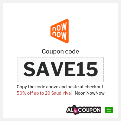Coupon for Noon NowNow (SAVE15) 50% off up to 20 Saudi riyal