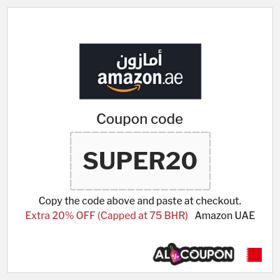 Coupon for Amazon UAE (SUPER20) Extra 20% OFF (Capped at 75 BHR)